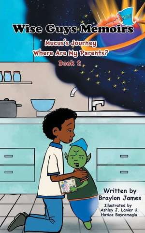 Wise Guys Memoirs... Mucus's Journey de Braylon James