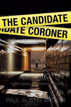 The Candidate Coroner de Paul Austin Ardoin