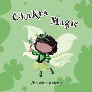 Chakra Magic de Christine Keleny