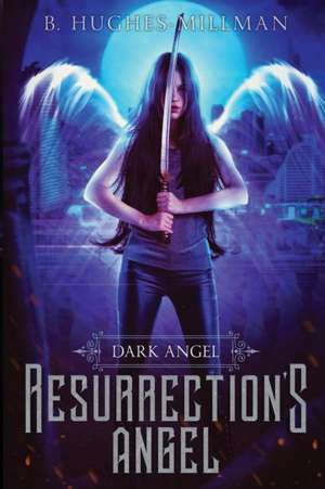 Resurrection's Angel de B. Hughes-Millman