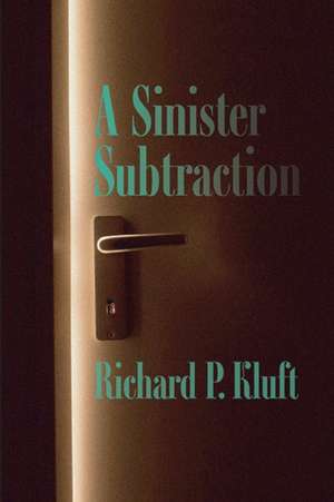 A Sinister Subtraction de Richard P Kluft