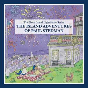 The Island Adventures of Paul Stedman: The Rose Island Lighthouse Series de Lynne Heinzmann