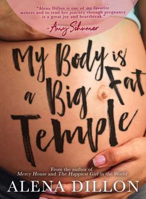 My Body Is a Big Fat Temple de Alena Dillon