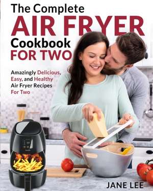 Air Fryer Cookbook For Two de Jane Lee