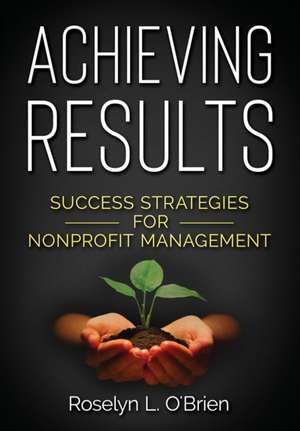 Achieving Results de Roselyn L. O'Brien