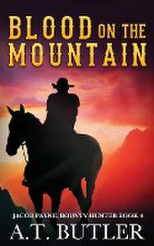 Blood on the Mountain de A. T. Butler