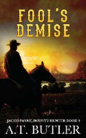 Fool's Demise de A. T. Butler