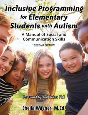 Inclusive Programming for Elementary Students with Autism de Sheila Wagner