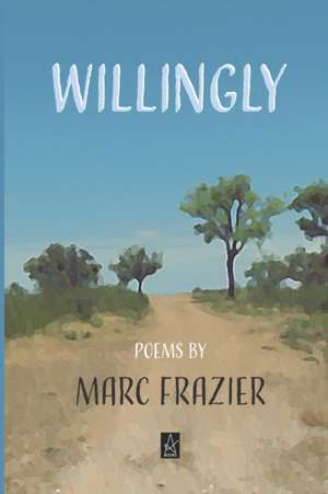 Willingly de Marc Frazier