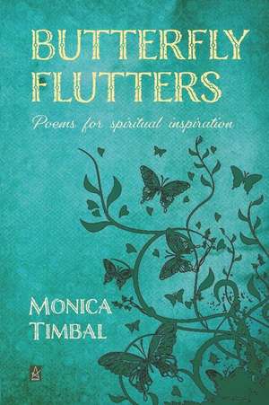 Butterfly Flutters: Butterfly Flutters de monica timbal