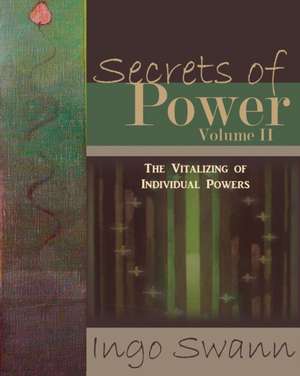 Secrets of Power, Volume II de Ingo Swann