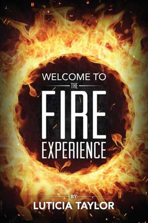 The Fire Experience de Luticia Taylor