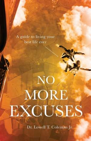 No More Excuses de Lowell T Coleman