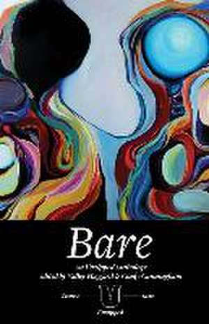 Bare: An Unzipped Anthology de Valley Haggard