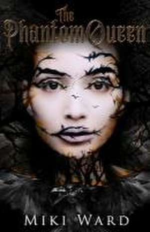 The Phantom Queen de Miki Ward