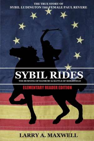 Sybil Rides the Elementary Reader Edition de Larry A. Maxwell