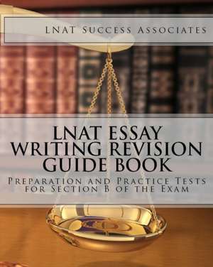 LNAT Essay Writing Revision Guide Book de Lnat Success Associates