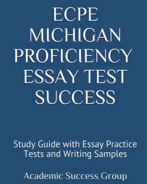 ECPE Michigan Proficiency Essay Test Success de Academic Success Group