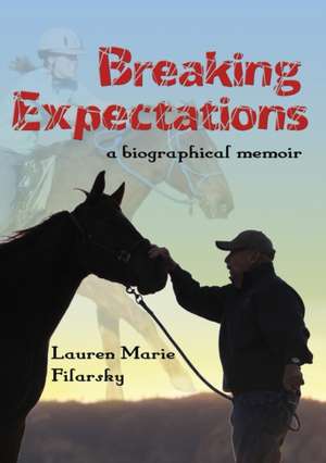 Breaking Expectations de Lauren Marie Filarsky