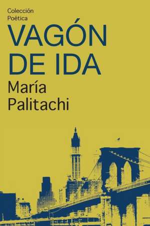 Vagón de ida de María Farazdel Palitachi