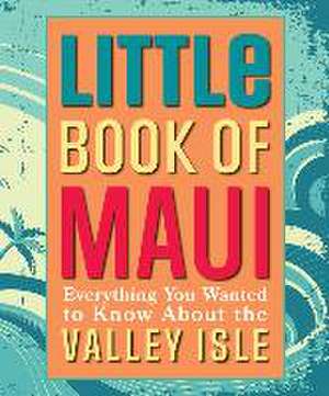 Little Book of Maui de Mutual Publishing