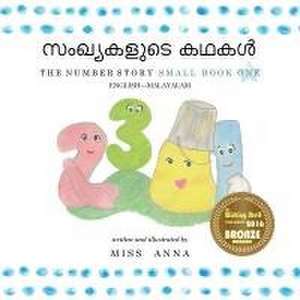 The Number Story 1 &#3384;&#3330;&#3350;&#3405;&#3375;&#3349;&#3379;&#3393;&#3359;&#3398; &#3349;&#3365;&#3349;&#3454;: Small Book One English-Malayal de Anna