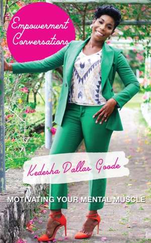 Empowerment Conversations de Kedesha Dallas Goode