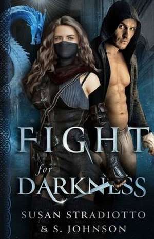 Fight for Darkness de Susan Stradiotto