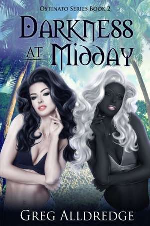 Darkness at Midday de Greg Alldredge