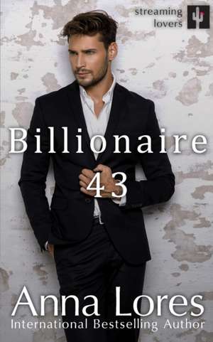 Billionaire 43 de Anna Lores