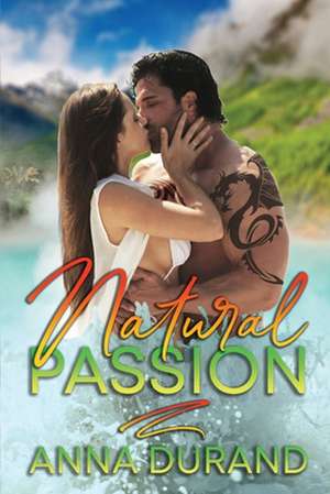 Natural Passion de Anna Durand