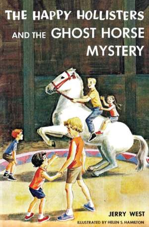 The Happy Hollisters and the Ghost Horse Mystery de Jerry West