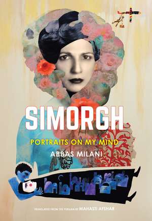 Simorgh: Portraits on My Mind de Abbas Milani