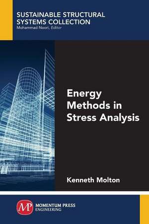 Energy Methods in Stress Analysis de Kenneth Molton