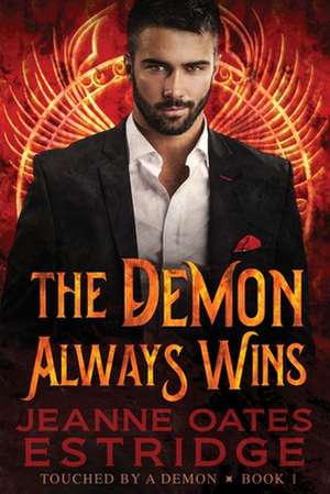 The Demon Always Wins de Jeanne Oates Estridge