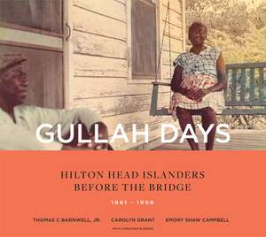 Gullah Days: Hilton Head Islanders Before the Bridge 1861-1956 de Carolyn Grant