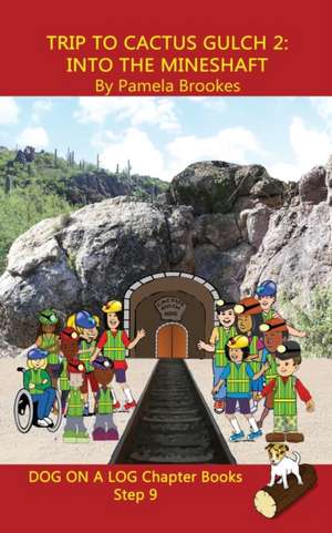 Trip to Cactus Gulch 2 (Into the Mineshaft) Chapter Book de Pamela Brookes