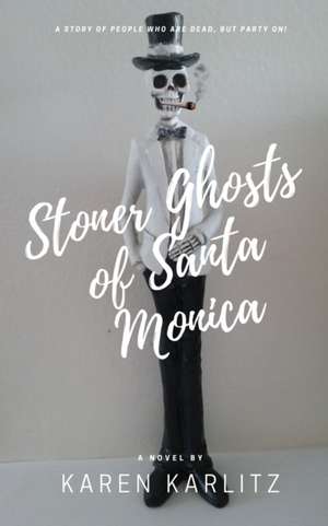 Stoner Ghosts of Santa Monica de Karen Karlitz