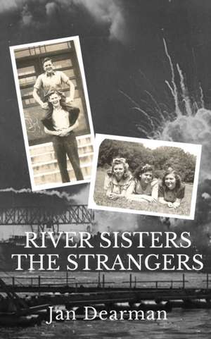 River Sisters, The Strangers de Jan Dearman