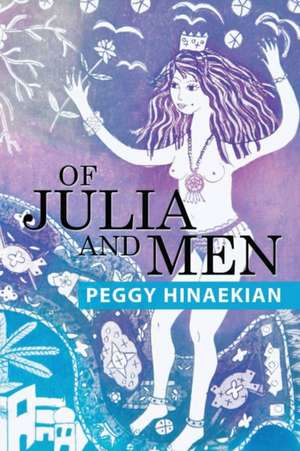 Of Julia and Men de Peggy Hinaekian