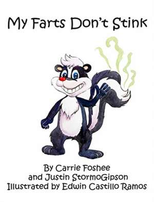 My Farts Don't Stink de Carrie Foshee