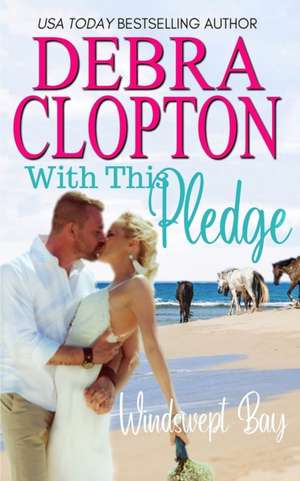 With This Pledge de Debra Clopton