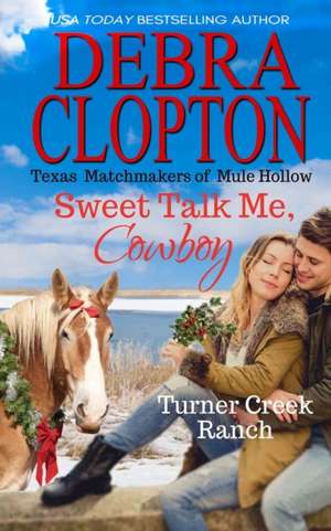 Sweet Talk Me, Cowboy de Debra Clopton