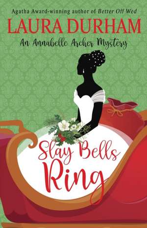 Slay Bells Ring de Laura Durham