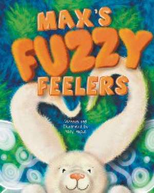 Max's Fuzzy Feelers de Mary Angus