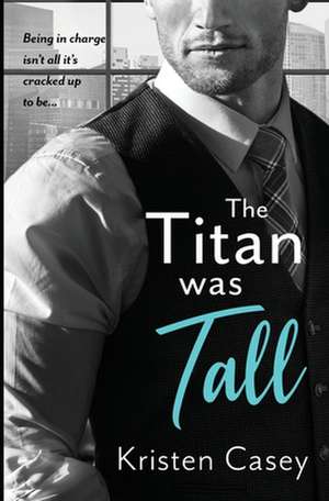 The Titan was Tall de Kristen Casey