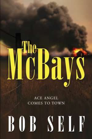 The McBays: Ace Angel Comes to Town de Bob Self