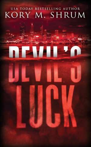 Devil's Luck de Kory M. Shrum