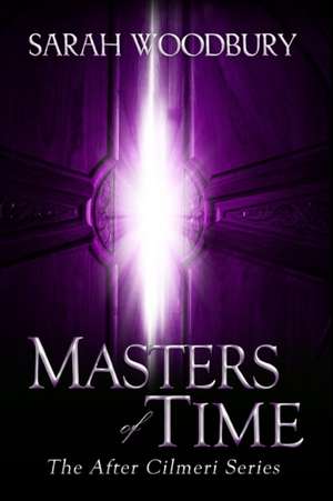 Masters of Time de Sarah Woodbury