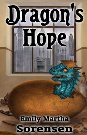 Dragon's Hope de Emily Martha Sorensen